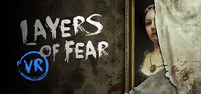 层层恐惧VR (Layers of Fear VR)